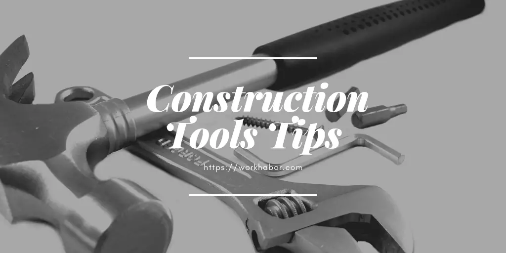 Tips On How To Take Care Of Your Construction Tools