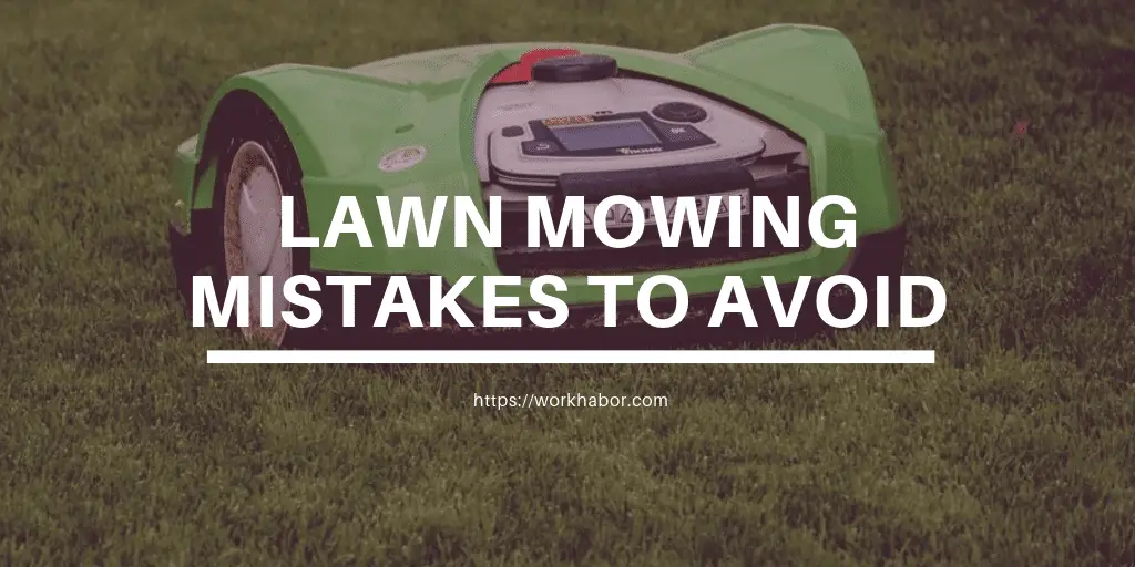 lawn mowing mistakes to avoid